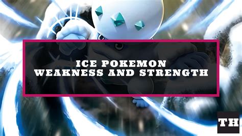Ice Type Pokemon Weakness and Strength Chart - Try Hard Guides