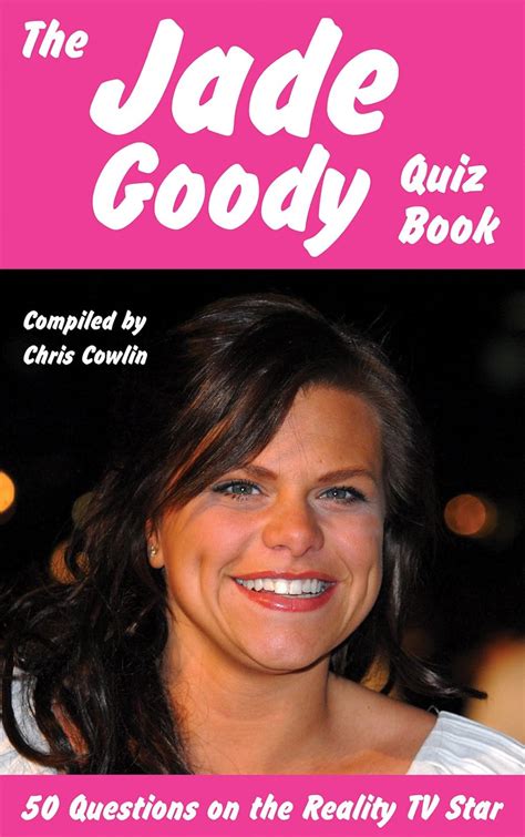 The Jade Goody Quiz Book eBook : Cowlin, Chris: Amazon.in: Kindle Store