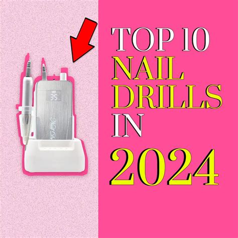 Top 10 Nail Drills for Nail Techs 2024: Essential Tools for ...