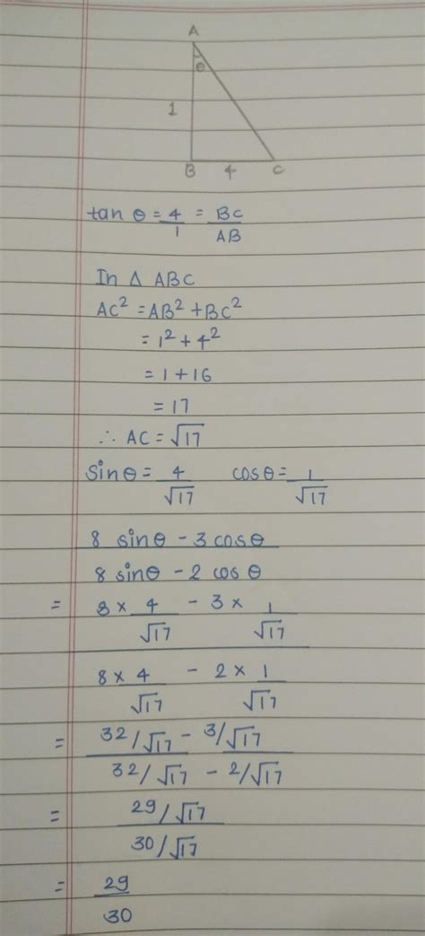 If tan theeta =4, find the value of 8 sin theeta - 3cos theeta÷8 sin ...