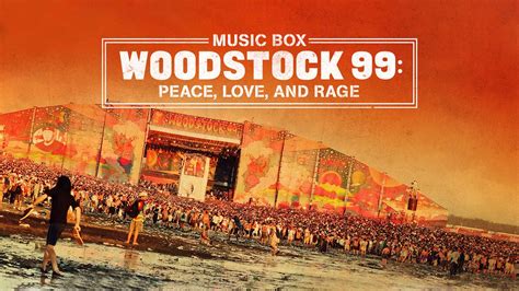 Music Box: Woodstock 99: Peace, Love, and Rage 2021 Full Movie Online ...