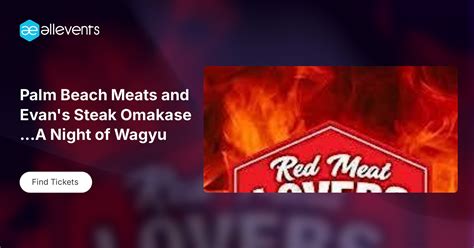 Palm Beach Meats and Evans Steak Omakase ...A Night of Wagyu, Palm ...