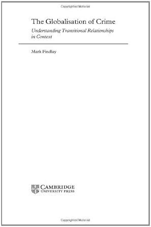 The Globalisation of Crime: Understanding Transitional Relationships in ...