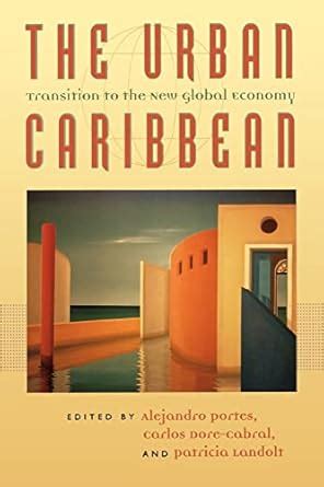 Buy The Urban Caribbean: Transition to the New Global Economy Book ...
