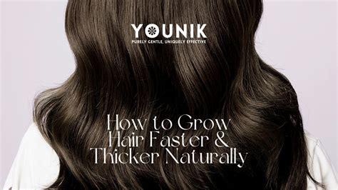 How to Grow Hair Faster & Thicker Naturally – Younik Skincare – Tificto ...