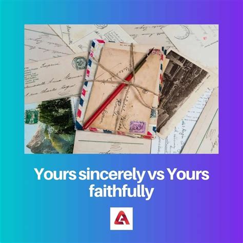 Yours Sincerely vs Yours Faithfully: Difference and Comparison