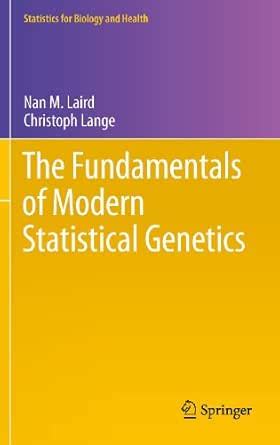 The Fundamentals of Modern Statistical Genetics (Statistics for Biology ...