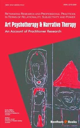 Art Psychotherapy & Narrative Therapy: An Account Of Practitioner ...