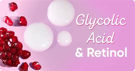 Can You Use Glycolic Acid with Retinol?