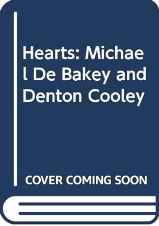 Hearts: Michael De Bakey and Denton Cooley : Thompson, Thomas: Amazon ...