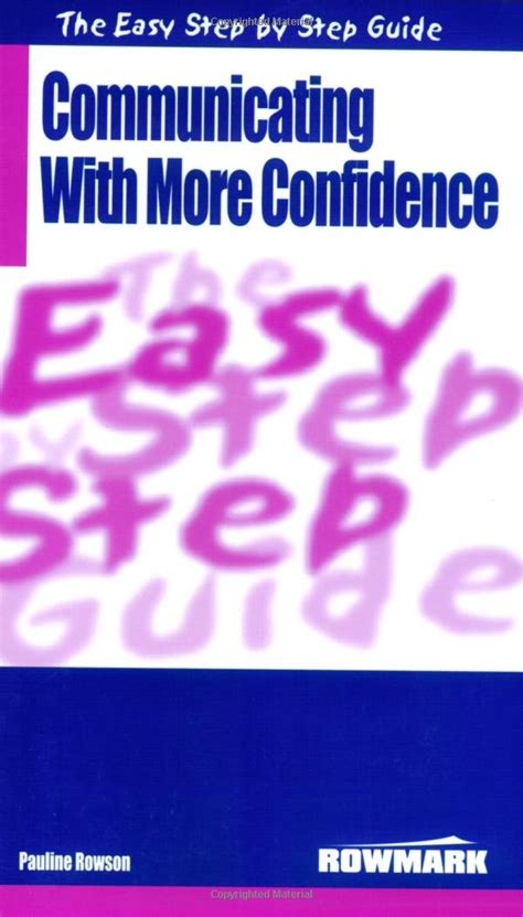 The Easy Step by Step Guide to Communicating with More Confidence: How ...