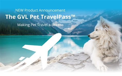 Introducing the GVL Pet TravelPass™ for Domestic and International Pet ...