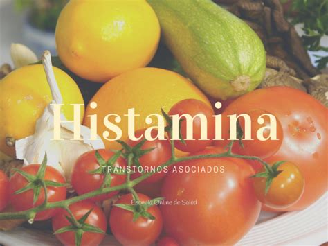 Histamina: transtornos asociados - Escuela Online de Salud