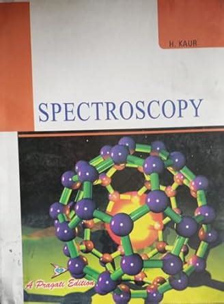 Buy Spectroscopy by H.Kaur (Second Hand & Used Book) (M) Book Online at ...