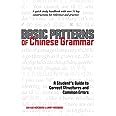 Buy Basic Patterns of Chinese Grammar: A Student's Guide to Correct ...