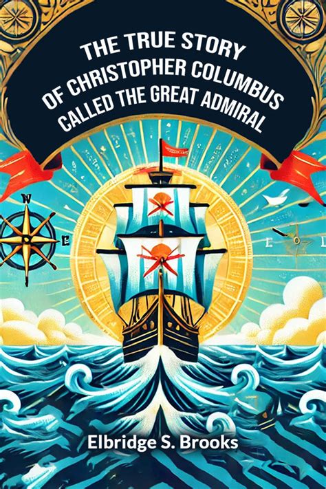 Buy Elbridge S. BrooksBook By The True Story Of Christopher Columbus ...