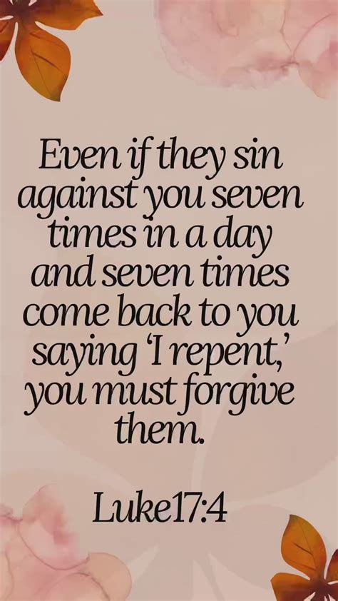 Luke 17:4-Even if they sin against you seven times in a day and seven ...