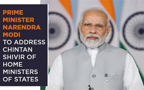 Prime Minister Narendra Modi to address Chintan Shivir of Home ...