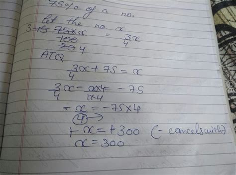 75% of a number is added to 75 the result is the number itself - Brainly.in