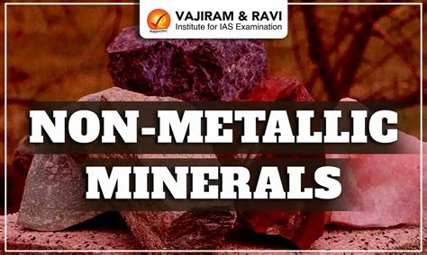 Non-Metallic Minerals, Types, Uses, Distribution, Production