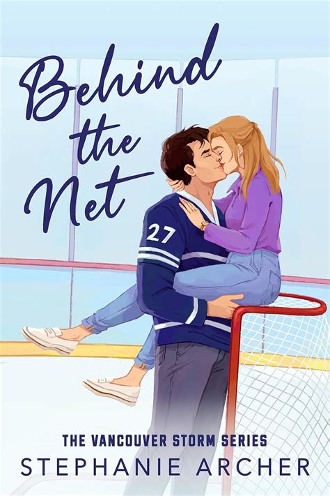 Behind the Net: a grumpy sunshine hockey romance (Vancouver Storm Book ...