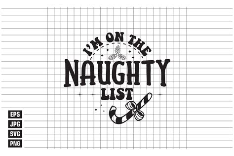 I'm on the Naughty List Graphic by gfxrokey · Creative Fabrica
