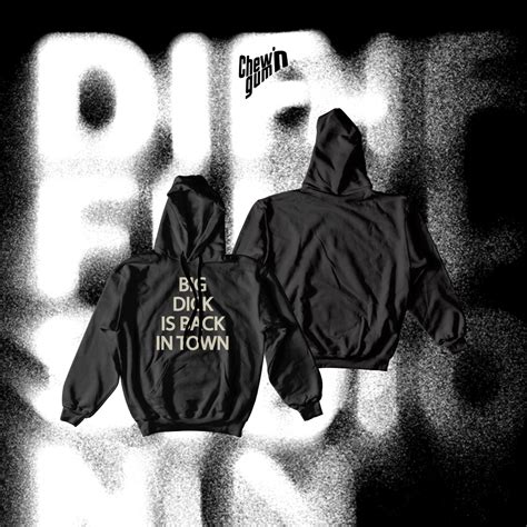 "BIG DICK IS BACK IN TOWN" (Unisex) Hoodie – chew.n.gum