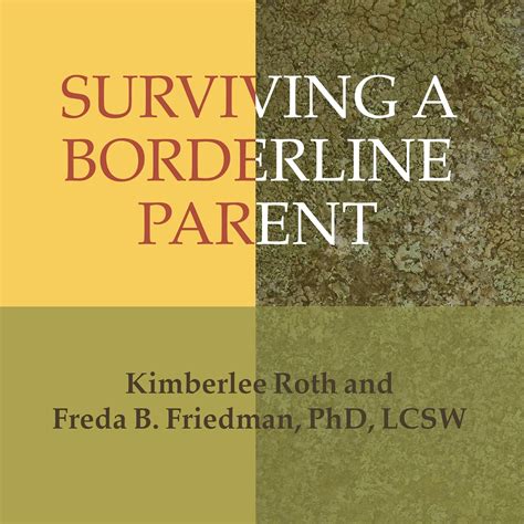 Surviving a Borderline Parent: How to Heal Your Childhood Wounds and ...