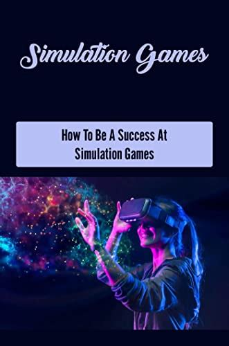 Simulation Games: How To Be A Success At Simulation Games eBook ...