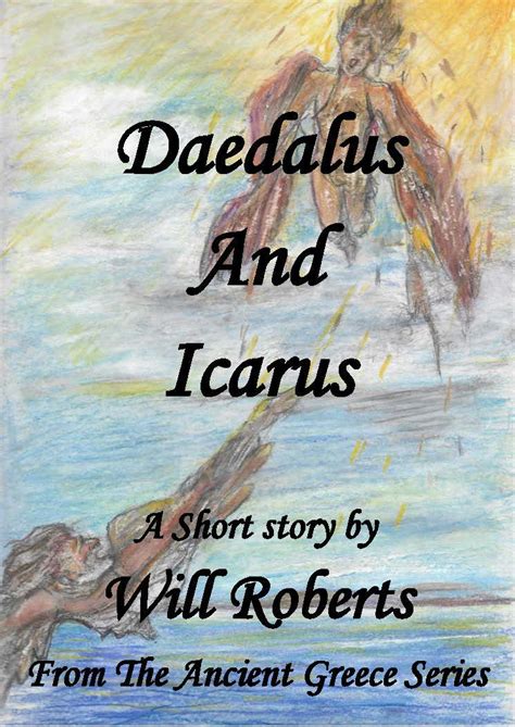 Daedalus and Icarus (The Ancient Greece Series) eBook : Roberts, Will ...