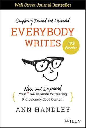 Buy Everybody Writes: Your New and Improved Go-To Guide to Creating ...