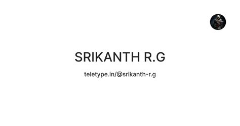 SRIKANTH R.G — Teletype