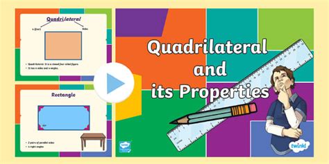 Quadrilaterals and its Properties Powerpoint (teacher made)