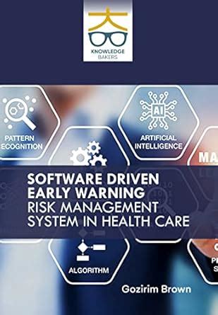Software Driven Early Warning Risk Management System in Health Care ...