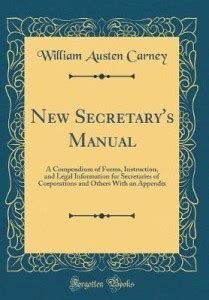 New Secretary's Manual: A Compendium of Forms, Instruction, and Legal ...