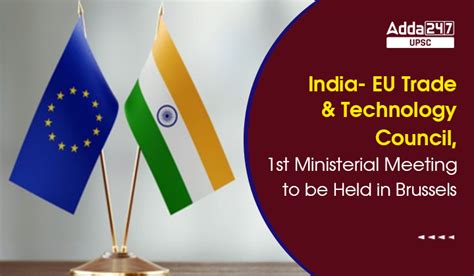 India- EU Trade and Technology Council, 1st Ministerial Meeting to be ...
