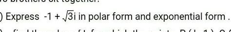 express -1+i√3 in polar form and exponential formPls with steps ...