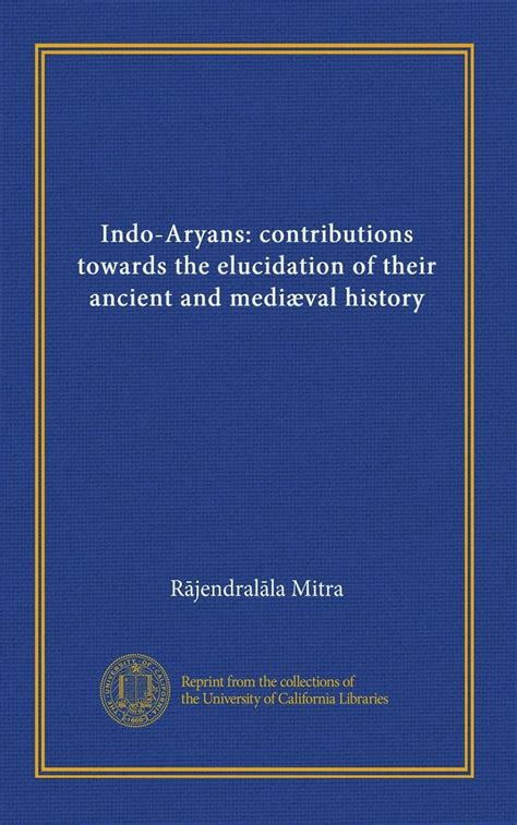 Indo-Aryans: contributions towards the elucidation of their ancient and ...