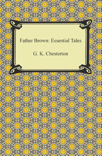 Father Brown: Essential Tales eBook : Chesterton, G. K.: Amazon.in ...