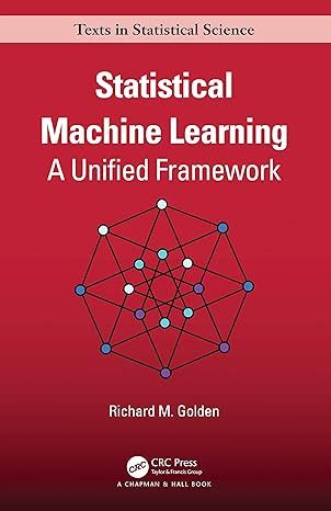 Statistical Machine Learning: A Unified Framework (Chapman & Hall/CRC ...