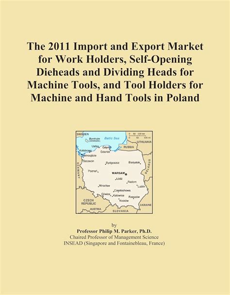 The 2011 Import and Export Market for Work Holders, Self-Opening ...