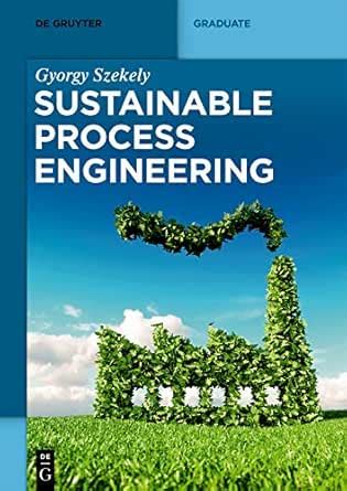 Sustainable Process Engineering (De Gruyter Textbook) eBook : Szekely ...
