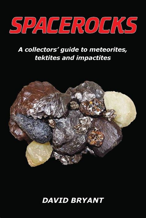 Buy Spacerocks: A Collectors' Guide to Meteorites, Tektites and ...