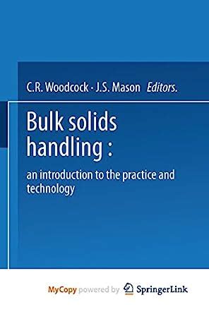 Buy Bulk Solids Handling: An Introduction to the Practice and ...