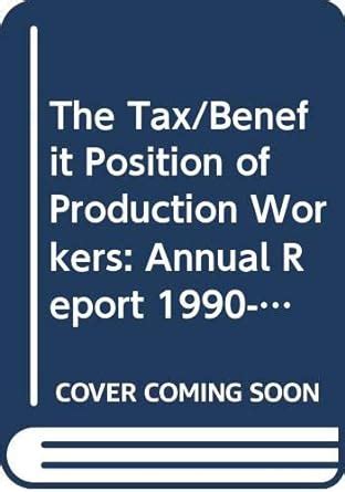 The tax/benefit position of production workers: annual report 1990-1993 ...