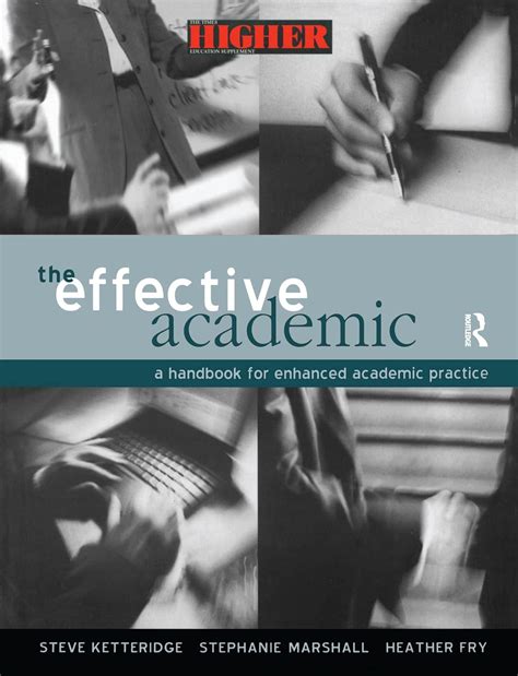 The Effective Academic: A Handbook for Enhanced Academic Practice : Fry ...