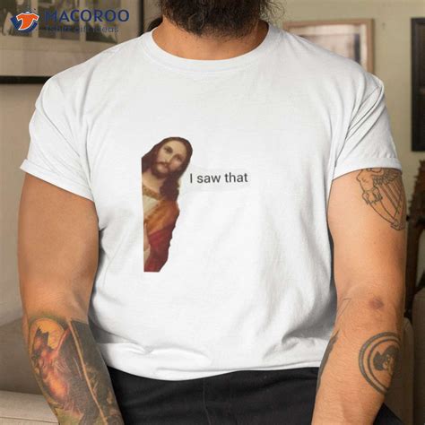 Jesus I Saw That Meme T-Shirt