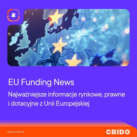 W najnowszym wydaniu "EU Funding News" poruszono kluczowe zmiany i ...