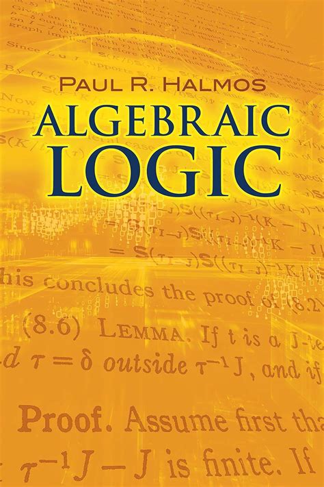 Algebraic Logic (Dover Books on Mathematics) eBook : Halmos, Paul R ...