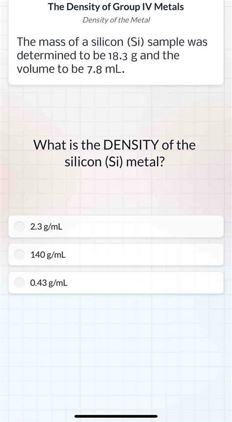 Solved: The Density of Group IV Metals Density of the Metal The mass of ...